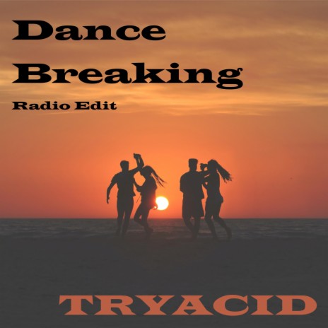 Dance Breaking (Radio Edit) | Boomplay Music