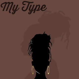 My Type lyrics | Boomplay Music