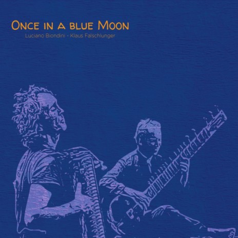 Once in a Blue Moon ft. Klaus Falschlunger | Boomplay Music