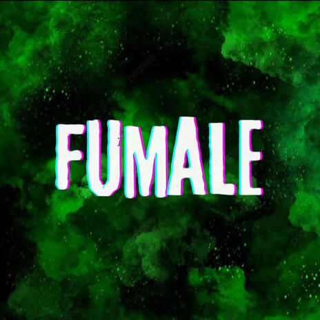 FUMALE ft. Liriko Wan | Boomplay Music