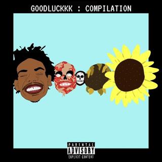 GOODLUCKKK : COMPILATION