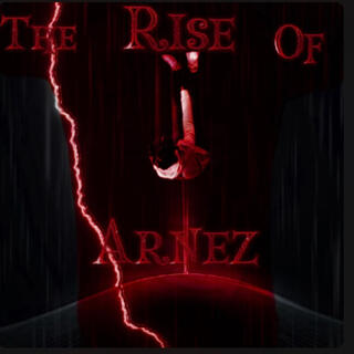 The Rise Of Arnez