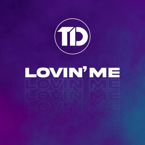 Lovin' Me | Boomplay Music