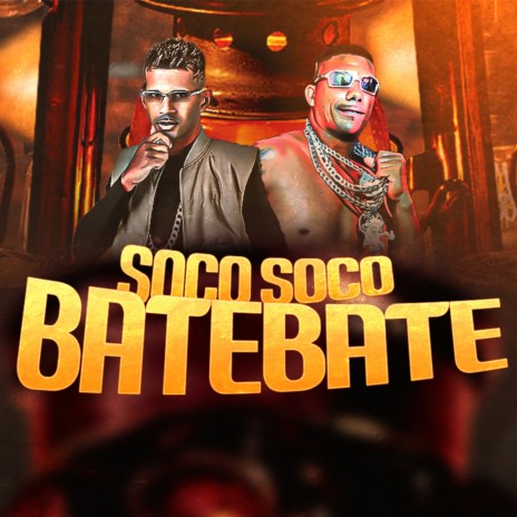 Soco Soc Bate Bate ft. joao rdf | Boomplay Music