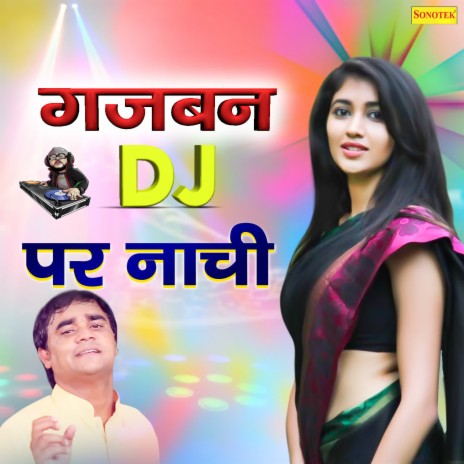 Gajban DJ Par Nachi | Boomplay Music