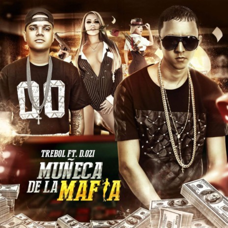 Muñecas De La Mafia ft. D.OZI | Boomplay Music