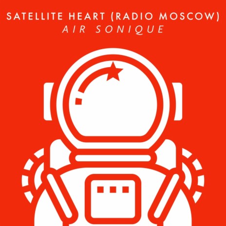 Satellite Heart (Radio Moscow) | Boomplay Music