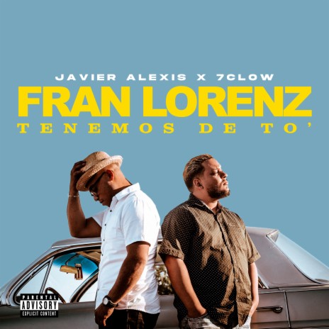 Tenemos de To' ft. 7clow & Javier Alexis | Boomplay Music