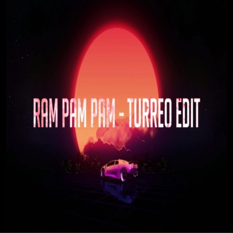 RAM PAM PAM (Turreo Edit) | Boomplay Music