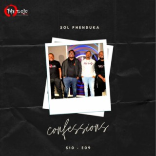 The Dojo S10E09 - Confessions Ft Sol Phenduka