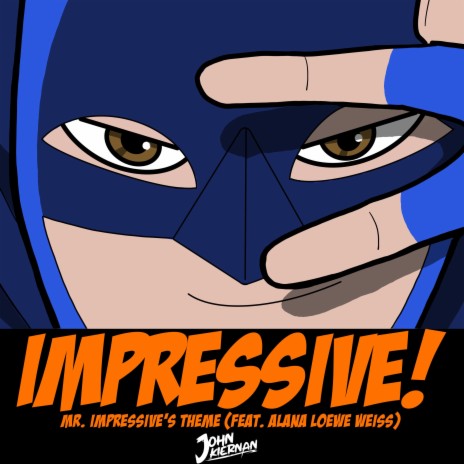 Impressive! (Mr. Impressive's Theme) ft. Alana Loewe Weiss