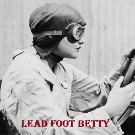 Lead Foot Betty ft. Coleman Martin | Boomplay Music