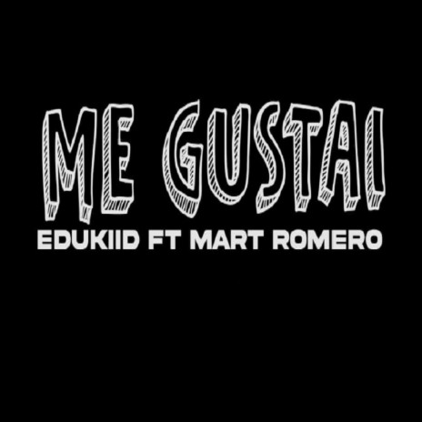 Me Gustai ft. Mart Romero | Boomplay Music