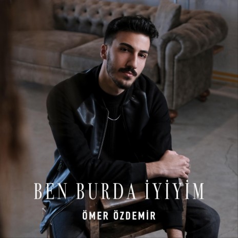 Ben Burda İyiyim | Boomplay Music