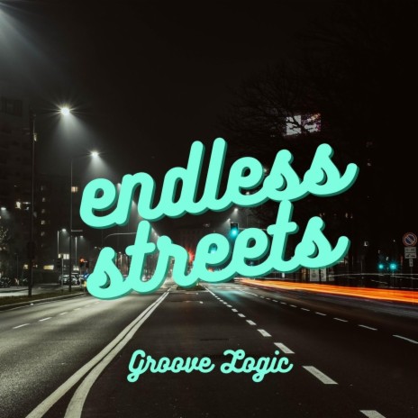 Endless Streets | Boomplay Music