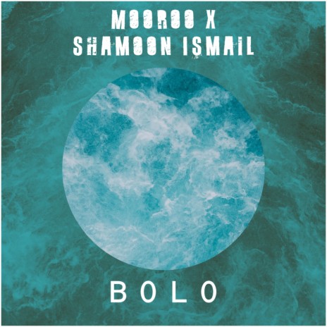 Bolo ft. Shamoon Ismail | Boomplay Music