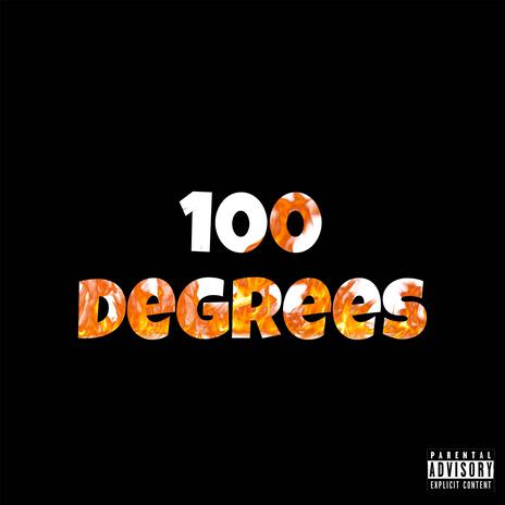 100 Degrees | Boomplay Music