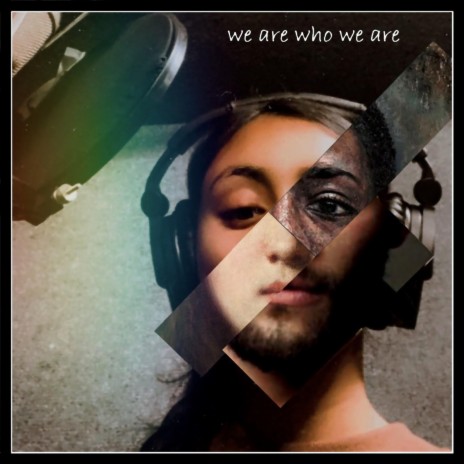 We Are Who We Are | Boomplay Music