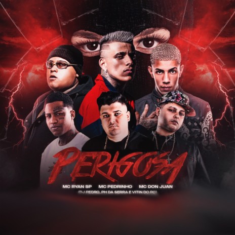 Perigosa ft. Mc Don Juan, MC Ryan SP, DJ Pedro, Dj PH da Serra & DJ Vitin do PC | Boomplay Music