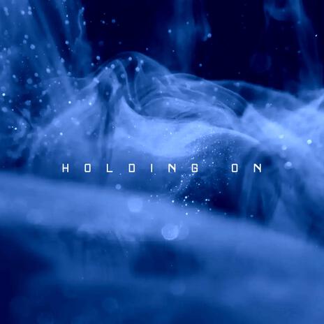 Holding On | Boomplay Music