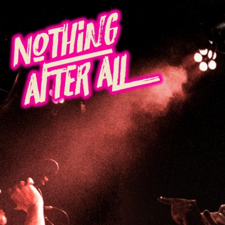 Nothing After All | Boomplay Music