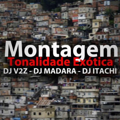 Montagem Tonalidade Exótica ft. DJ ITACHI & Dj Madara zk | Boomplay Music