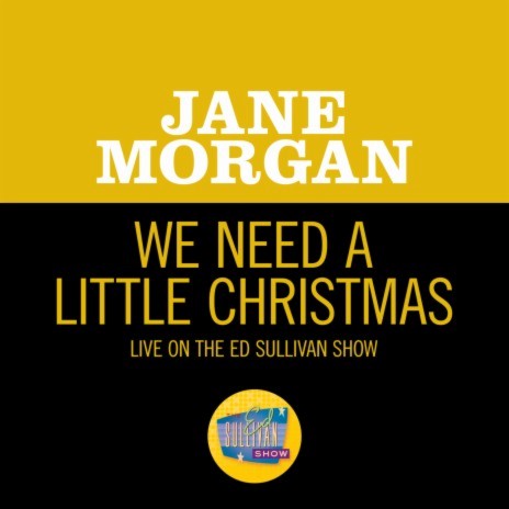 We Need A Little Christmas (Live On The Ed Sullivan Show, December 15, 1968) | Boomplay Music