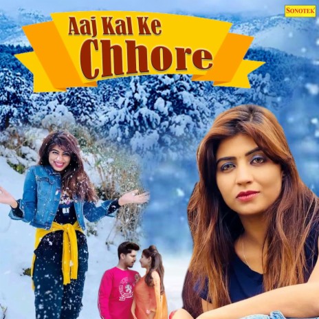 Aaj Kal Ke Chhore ft. Mahi Rohtak | Boomplay Music