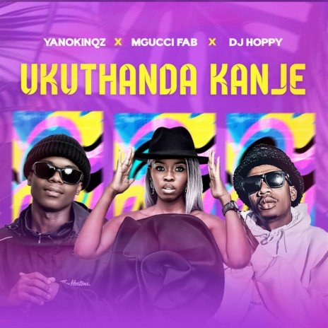 Ukuthanda Kanje ft. MgucciFab & Dj Hoppy | Boomplay Music