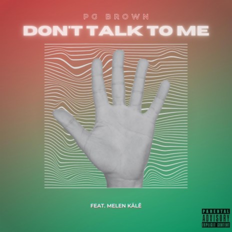 Dont Talk To Me ft. Melen Kälē | Boomplay Music