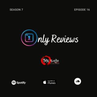 The Dojo S07E16 - Only Reviews