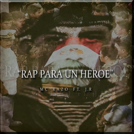 Rap para un heroe ft. Mc Razo | Boomplay Music