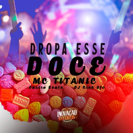 Dropa Esse Doce ft. Dj Rick Ofc & Castro Beatz | Boomplay Music