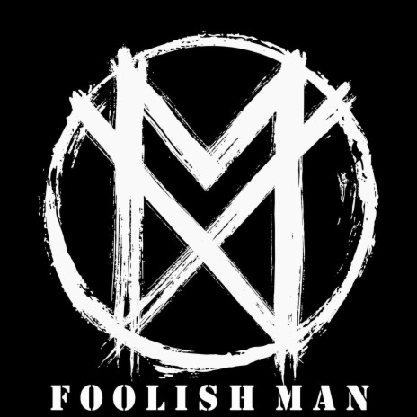 Foolish Man | Boomplay Music