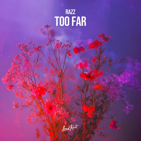 Too Far | Boomplay Music