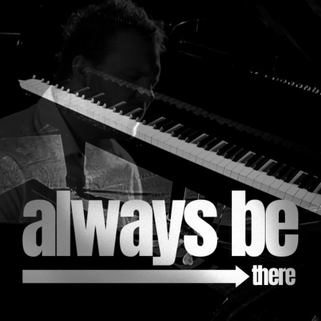 Always Be There | Boomplay Music