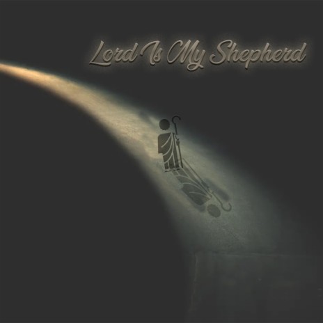 Lord Is My Shepherd | Boomplay Music