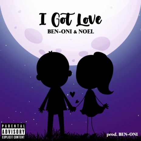 I Got Love ft. Noel - Ben-oni Beatz MP3 download | I Got Love ft. Noel -  Ben-oni Beatz Lyrics | Boomplay Music