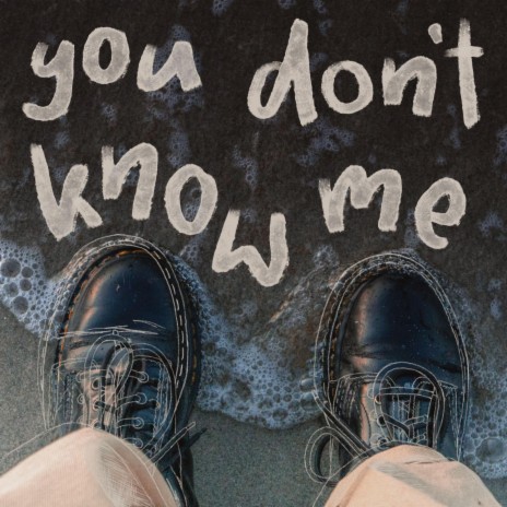 you don't know me | Boomplay Music