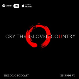 The Dojo S06E06 - Cry The Beloved Country