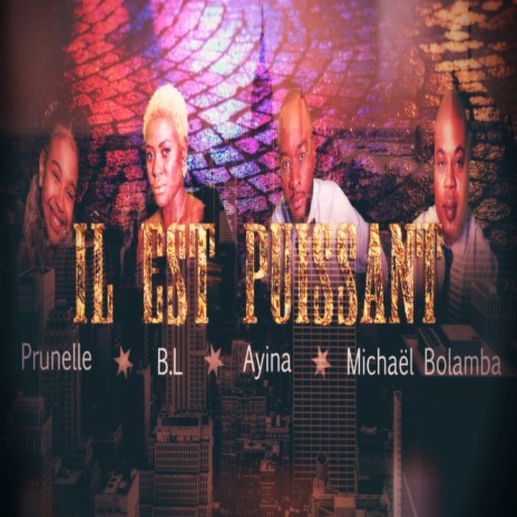 Il Est Puissant | Boomplay Music