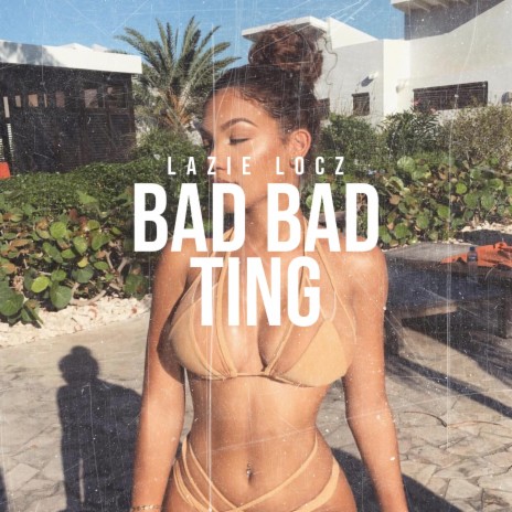 Bad Bad Ting | Boomplay Music