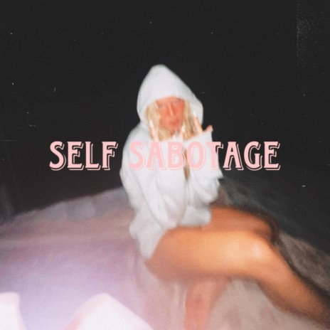 Self Sabotage | Boomplay Music