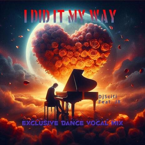 I Did It My Way (Exclusive Dance Vocal Mix) ft. JR