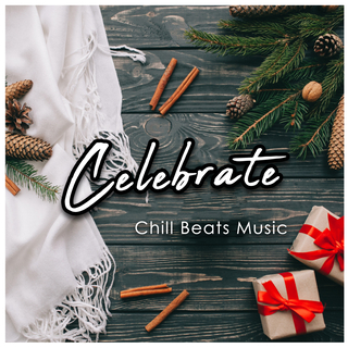 Celebrate Chill Beats Music