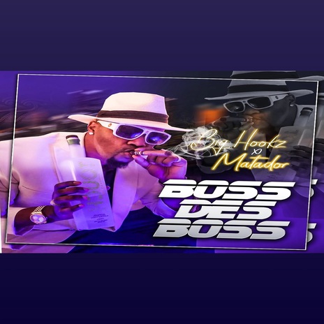 Boss Des Boss ft. Matador | Boomplay Music