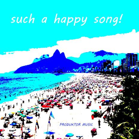 such a happy song | Boomplay Music