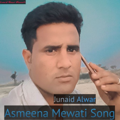 Asmeena Mewati Song | Boomplay Music