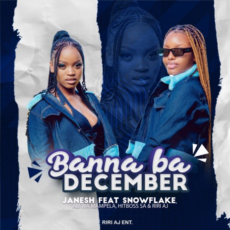 Banna ba December ft. Snowflake, Abi wa Mampela, Hitboss SA & Riri AJ | Boomplay Music