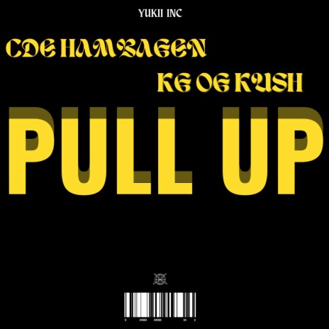 Pull up ft. KG OG KUSH | Boomplay Music